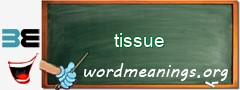 WordMeaning blackboard for tissue